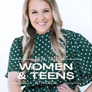 Real Talk Woman & Teens