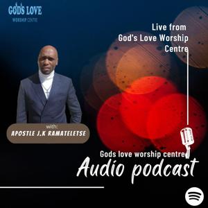 The GodsLoveWorship centre Audio Podcast