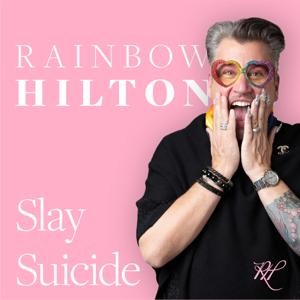Rainbow Hilton: Slay Suicide