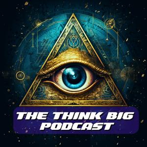 The Think Big Podcast