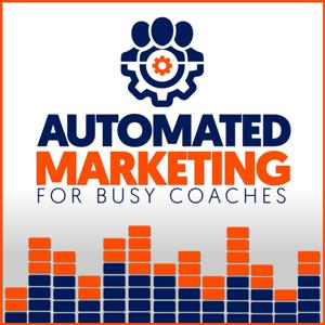 Automated Marketing for Busy Coaches with Chris Koehl