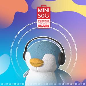 Mi Happy Place: El podcast de Miniso