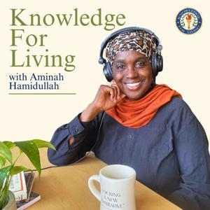 Knowledge For Living Podcast