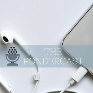 The Pondercast
