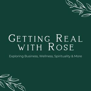 Getting Real With Rose