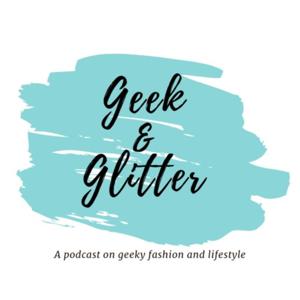 Geek and Glitter Podcast