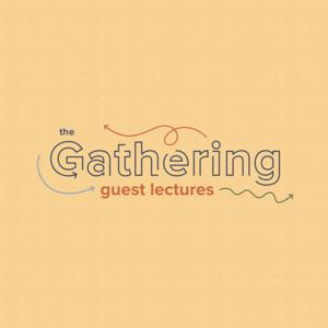 The Gathering | Guest Lectures
