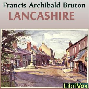 Lancashire by Francis Archibald Bruton (1860 - 1929)