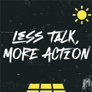 Less Talk, More Action