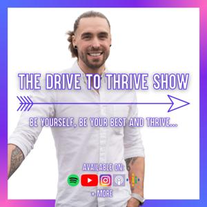 The Drive to Thrive Show