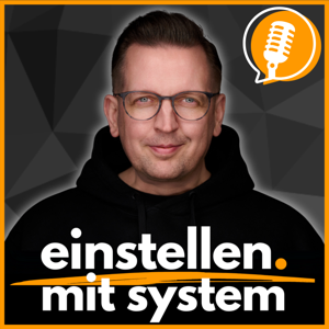 Einstellen mit System - Mehr Erfolg im Recruiting durch ein eigenes System & Künstliche Intelligenz