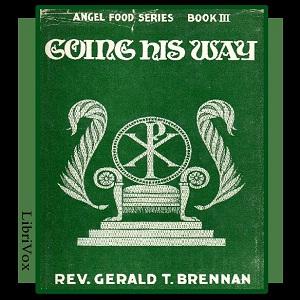 Going His Way: Little Talks to Little Folks by Rev. Gerald T. Brennan (1898 - 1962)