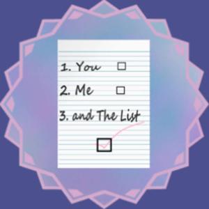 You, Me, and the List