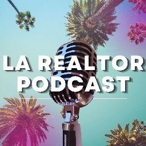 The LA Realtor Podcast