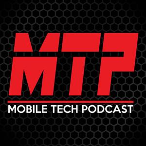 MTP - Mobile Tech Podcast