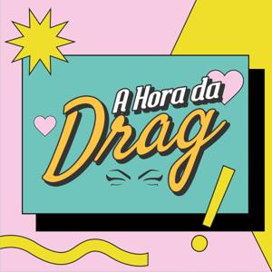 A Hora da Drag