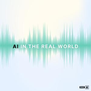 AI in the Real World
