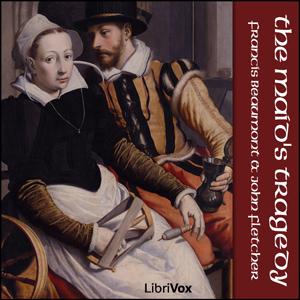 Maid's Tragedy, The by Francis Beaumont (1584 - 1616) and John Fletcher (1579 - 1625)