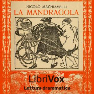mandragola, La by Niccolò Machiavelli (1469 - 1527)