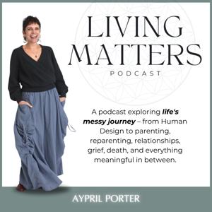 The Living Matters Podcast