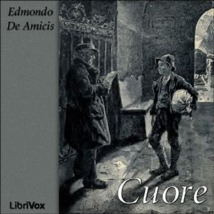 Cuore by Edmondo de Amicis (1846 - 1908)