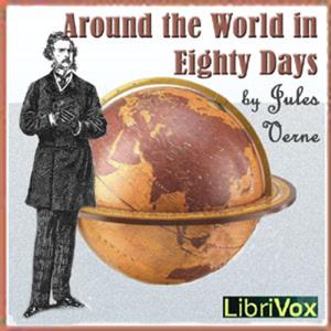 Around the World in Eighty Days (Dramatic Reading) by Jules Verne (1828 - 1905)