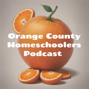 Orange County Homeschoolers Podcast