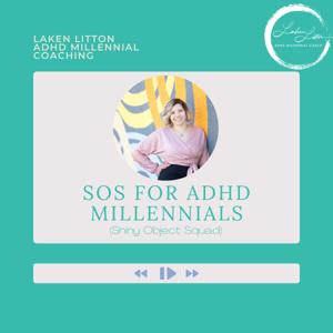SOS for ADHD Millennials (Shiny Object Squad)
