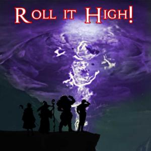 Roll It High!