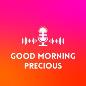 Good Morning Precious