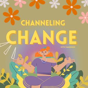 Channeling Changes !!!