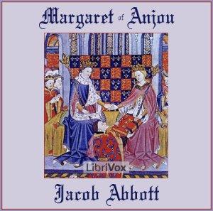 Margaret of Anjou by Jacob Abbott (1803 - 1879)