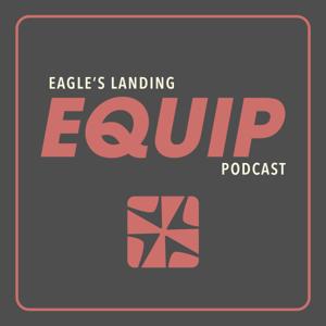 Eagle's Landing Equip Podcast