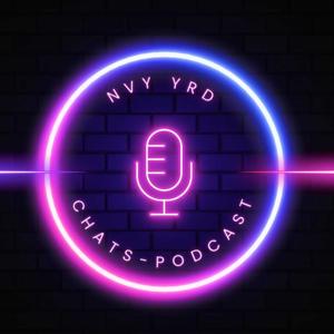 NVY YRD CHATS PODCAST