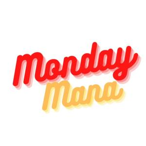 Monday Mana