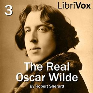 Real Oscar Wilde, The by Robert Sherard (1861 - 1943)