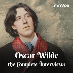 Oscar Wilde: The Complete Interviews by Various