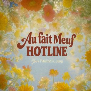 Au fait meuf Hotline