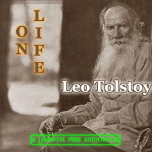On Life by Leo Tolstoy (1828 - 1910)