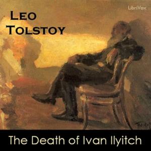 Death of Ivan Ilyitch, The by Leo Tolstoy (1828 - 1910)