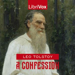 Confession (Version 2), A by Leo Tolstoy (1828 - 1910)