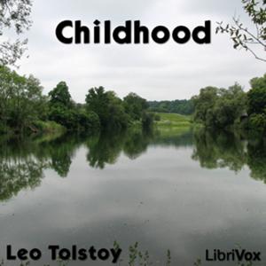 Childhood - Детство by Leo Tolstoy (1828 - 1910)