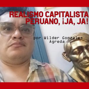 Realismo Capitalista Peruano, ¡Ja, Ja!