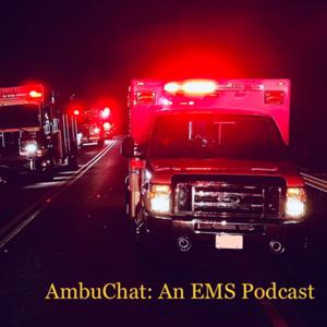 AmbuChat: An EMS podcast.
