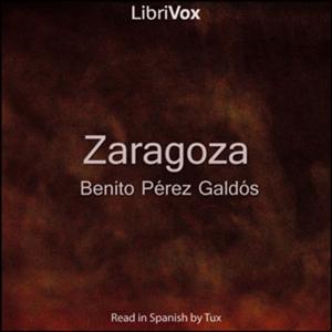 Zaragoza by Benito Pérez Galdós (1843 - 1920)