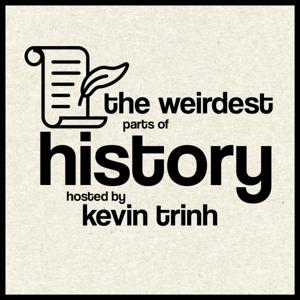 The Weirdest Parts of History