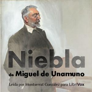 Niebla by Miguel de Unamuno (1864 - 1936)
