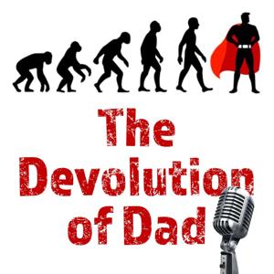The Devolution of Dad