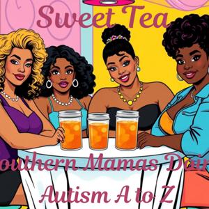 Sweet Tea: Southern Mamas Doing Autism A to Z