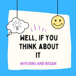 Well, If You Think About It